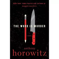The Word Is Murder - (A Hawthorne and Horowitz Mystery) by Anthony Horowitz