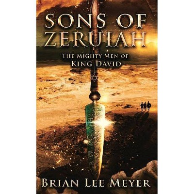 Sons of Zeruiah - by  Brian Lee Meyer (Paperback)