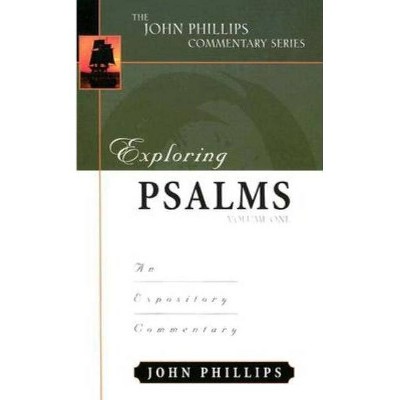 Exploring Psalms - (John Phillips Commentary) by  John Phillips (Hardcover)