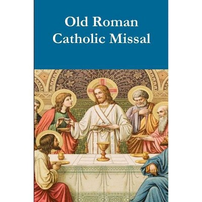 Old Roman Catholic Pew Missal - by  William Myers (Paperback)