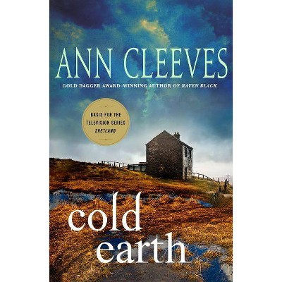 Cold Earth - (Shetland Island Mysteries) by  Ann Cleeves (Paperback)