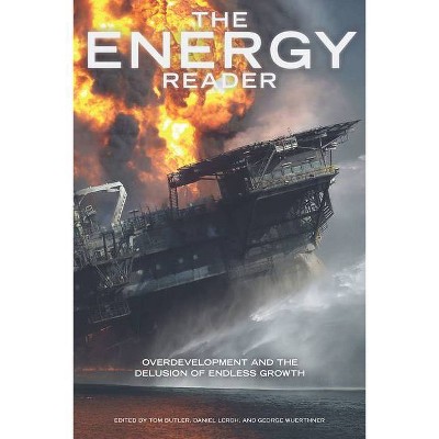 The Energy Reader - by  Tom Butler & George Wuerthner & Daniel Lerch (Paperback)