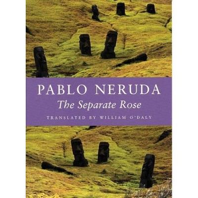 The Separate Rose - 2nd Edition by  Pablo Neruda (Paperback)