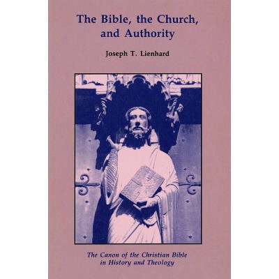 The Bible, the Church, and Authority - by  Joseph T Lienhard (Paperback)