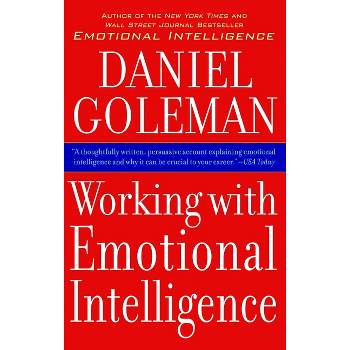 Working with Emotional Intelligence - by  Daniel Goleman (Paperback)