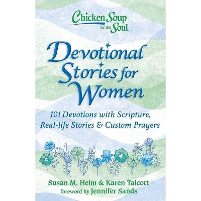 Chicken Soup for the Soul: Devotional Stories for Women - by  Susan M Heim & Karen Talcott (Hardcover)