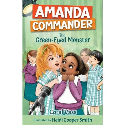 Amanda Commander: The Green-Eyed Monster - by  Coral Vass (Paperback)