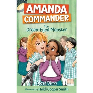 Amanda Commander: The Green-Eyed Monster - by  Coral Vass (Paperback) - 1 of 1