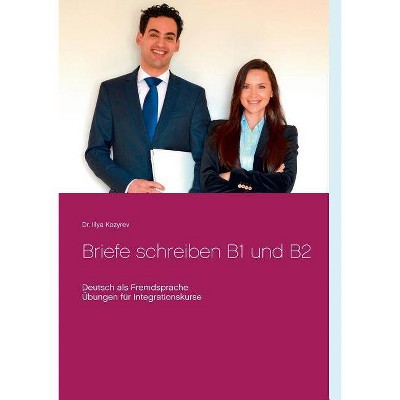 Briefe schreiben B1 und B2 - by  Illya Kozyrev (Paperback)