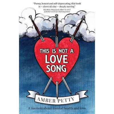 This Is Not a Love Song - by  Amber Petty (Paperback)