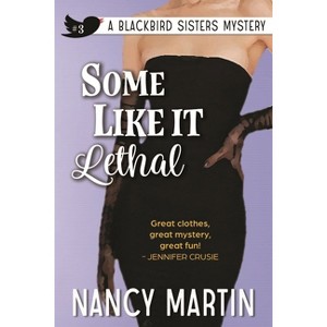 Some Like It Lethal - (The Blackbird Sisters) by  Nancy Martin (Paperback) - 1 of 1