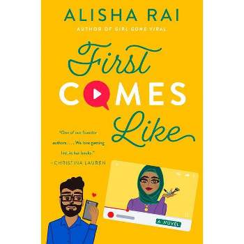 First Comes Like - by Alisha Rai (Paperback)