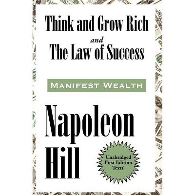 Think and Grow Rich and The Law of Success In Sixteen Lessons - by  Napoleon Hill (Hardcover)