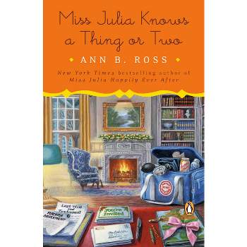 Miss Julia Knows a Thing or Two - by  Ann B Ross (Paperback)