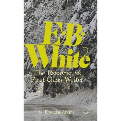 E.B. White - by  G Atkins (Hardcover)