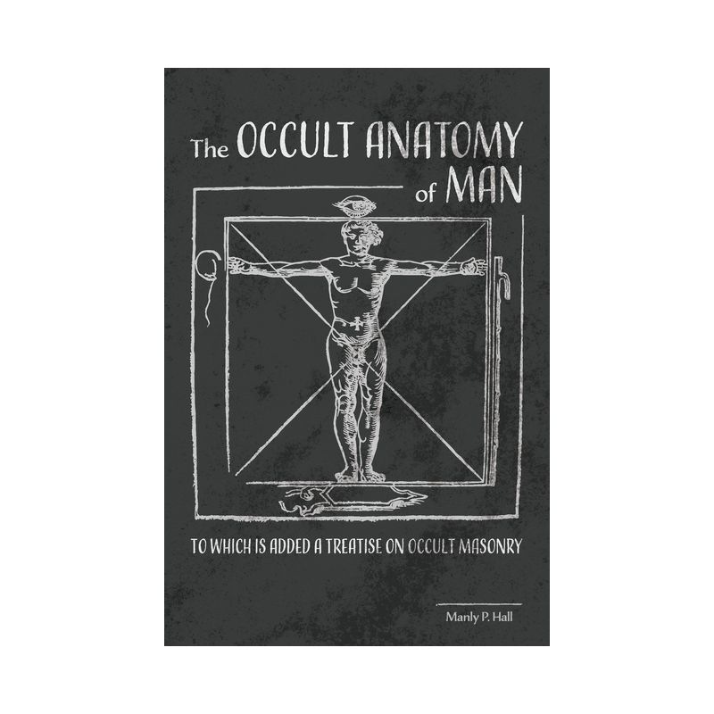 The Occult Anatomy of Man - by Manly P Hall, 1 of 2