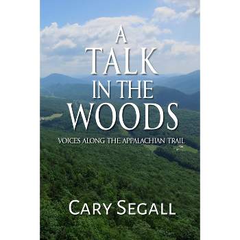 A Talk in the Woods - by  Cary Segall (Paperback)