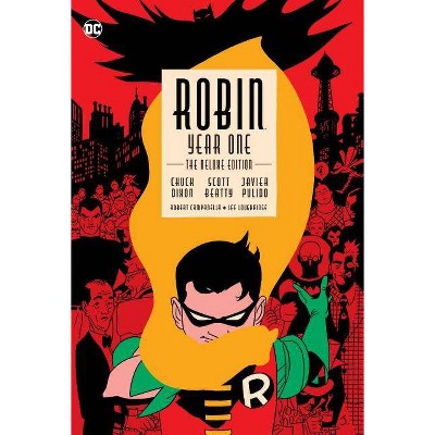 Robin: Year One Deluxe Edition - by  Chuck Dixon & Scott Beatty (Hardcover)