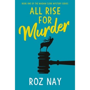 All Rise for Murder - by  Roz Nay (Paperback) - 1 of 1