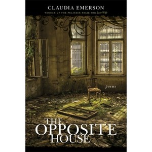 The Opposite House - (Southern Messenger Poets) by Claudia Emerson - 1 of 1