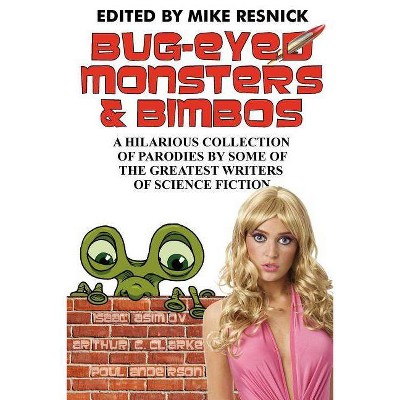 Bug-Eyed Monsters & Bimbos - by  Isaac Asimov & Arthur C Clarke (Paperback)