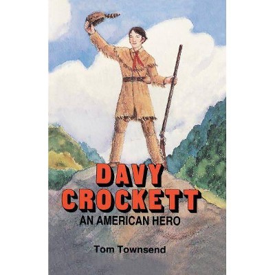 Davy Crockett - by  Tom Townsend (Paperback)