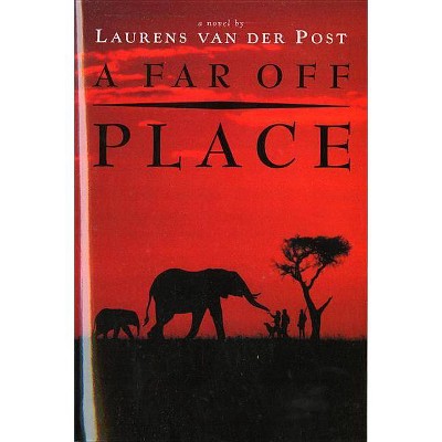 A Far Off Place - (Harvest/HBJ Book) by  Laurens Van Der Post (Paperback)