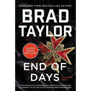 End of Days - (Pike Logan) Large Print by  Brad Taylor (Paperback)