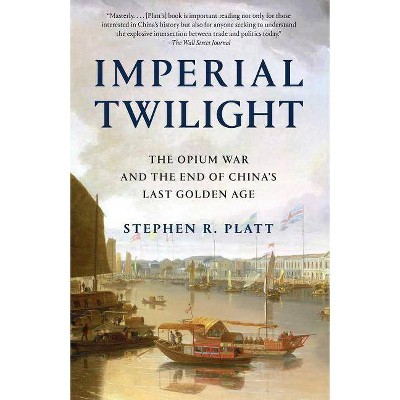 Imperial Twilight - by  Stephen R Platt (Paperback)