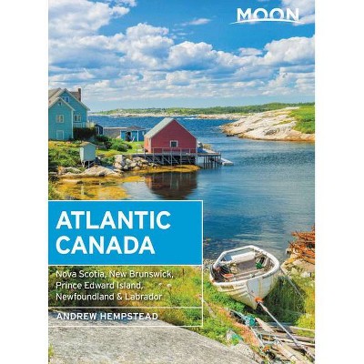 Moon Atlantic Canada - (Travel Guide) 10th Edition by  Andrew Hempstead (Paperback)