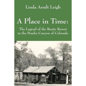 A Place in Time - by  Linda Arndt Leigh (Paperback) - 1 of 1