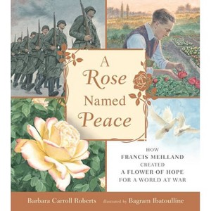 A Rose Named Peace - by  Barbara Carroll Roberts (Hardcover) - 1 of 1