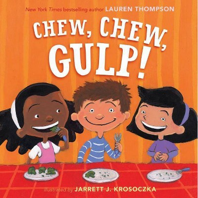 Chew, Chew, Gulp! - by  Lauren Thompson (Hardcover)