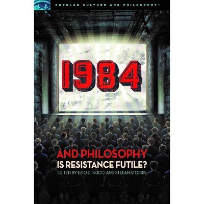 1984 and Philosophy - (Popular Culture and Philosophy) by  Ezio Di Nucci & Stefan Storrie (Paperback)