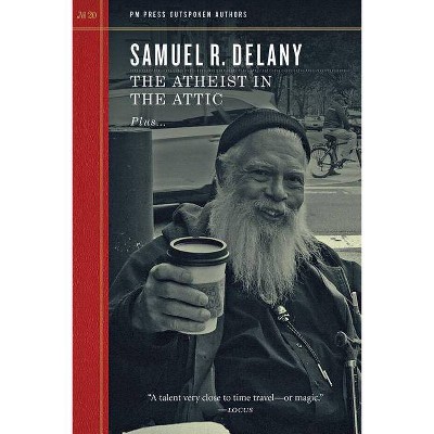  The Atheist in the Attic - (Outspoken Authors) by  Samuel R Delany (Paperback) 