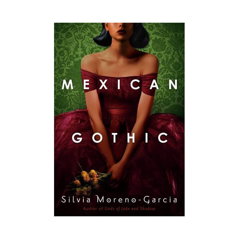 Mexican Gothic - by Silvia Moreno-Garcia, 1 of 5