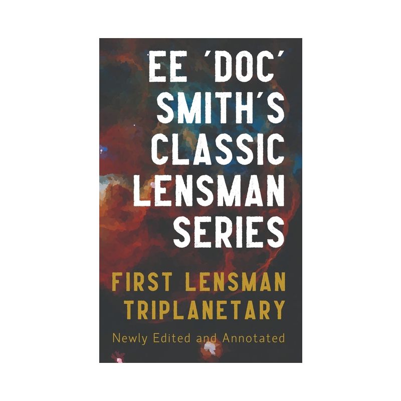 First Lensman - (The Annotated Lensman) by  Edward Elmer 'Doc' Smith (Paperback), 1 of 2