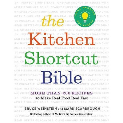 The Kitchen Shortcut Bible - by  Bruce Weinstein & Mark Scarbrough (Hardcover)