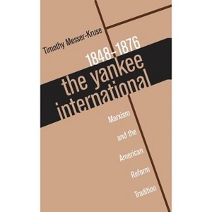 Yankee International - by  Timothy Messer-Kruse (Paperback) - 1 of 1