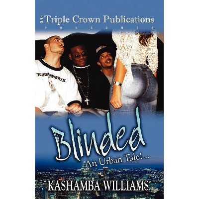 Blinded - by  Kashamba Williams (Paperback)