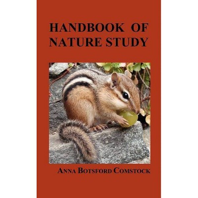 Handbook of Nature Study - by  Anna Comstock (Hardcover)