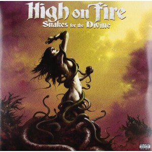 High on Fire - Snakes for the Divine - 1 of 1