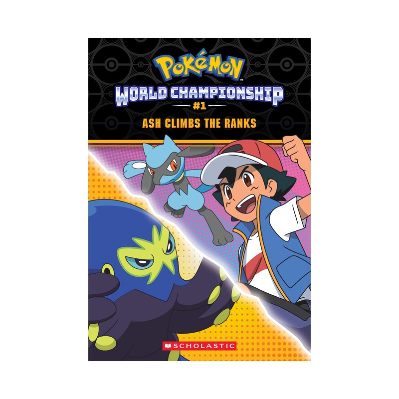 Ash Climbs the Ranks (Pokémon: World Championship Trilogy #1) - by  Jeanette Lane (Paperback), 1 of 2