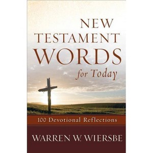 New Testament Words for Today - by  Warren W Wiersbe (Paperback) - 1 of 1