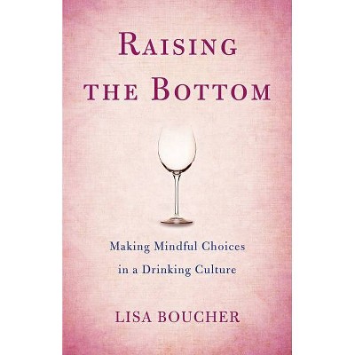 Raising the Bottom - by  Lisa Boucher (Paperback)