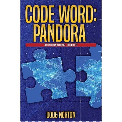 Code Word Pandora - by  Doug Norton (Paperback)