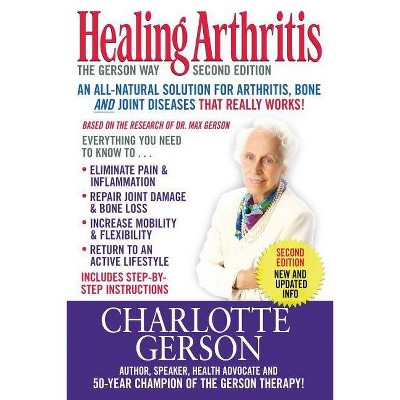 Healing Arthritis - by  Charlotte Gerson (Paperback)