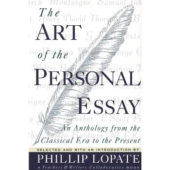 The Art of the Personal Essay - by  Phillip Lopate (Paperback)