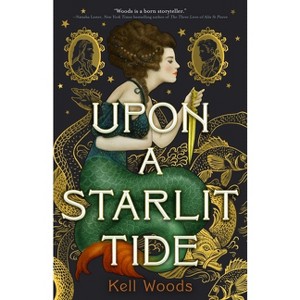 Upon a Starlit Tide - by  Kell Woods (Hardcover) - 1 of 1