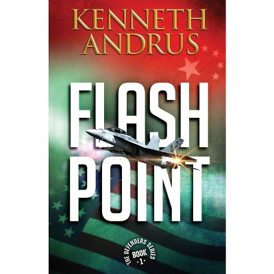 Flash Point - (Defenders) by  Kenneth Andrus (Paperback)
